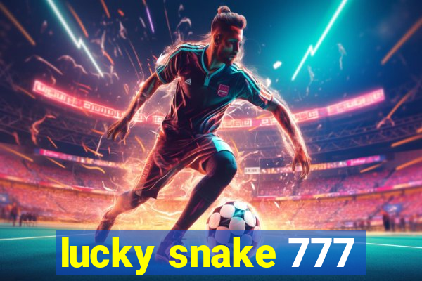 lucky snake 777